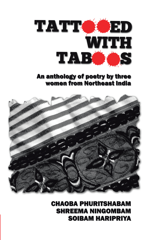 Tattooed with Taboos - Chaoba Phuritshabam, Shreema Ningombam, Soibam Haripriya