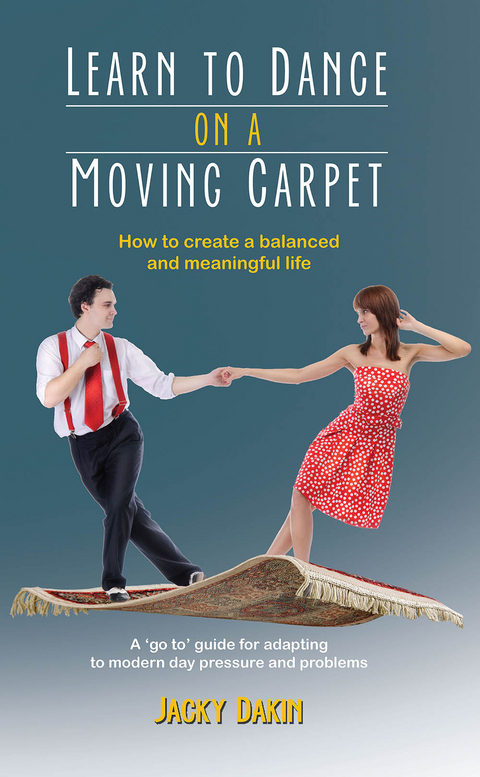 Learn to Dance on a Moving Carpet -  Jacky Dakin