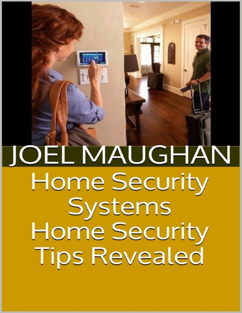 Home Security Systems: Home Security Tips Revealed -  Maughan Joel Maughan