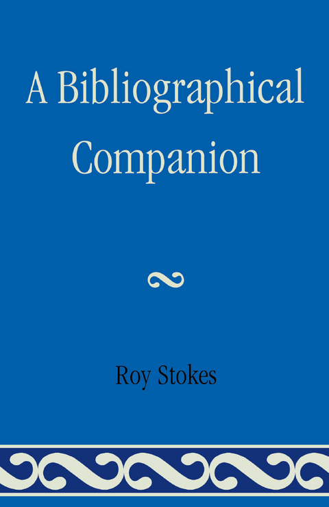 Bibliographical Companion -  Roy Stokes