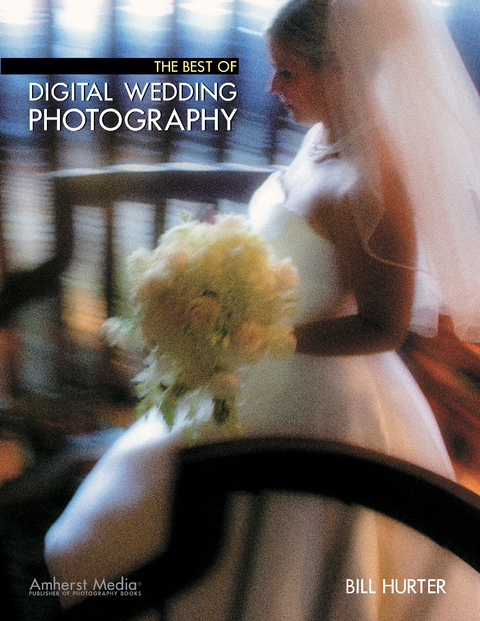 The Best of Digital Wedding Photography - Bill Hurter