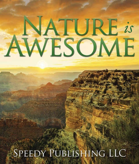 Nature is Awesome - Speedy Publishing