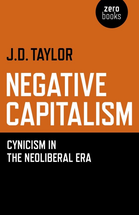 Negative Capitalism -  J.D. Taylor