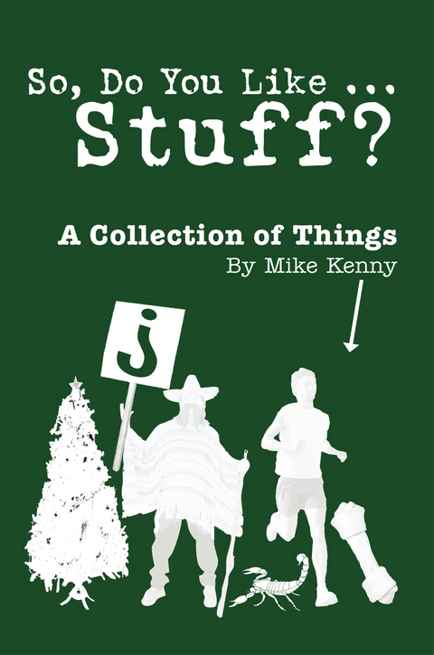 So, Do You Like ... Stuff? -  Mike Kenny