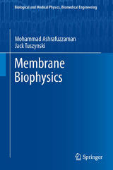 Membrane Biophysics - Mohammad Ashrafuzzaman, Jack A. Tuszynski