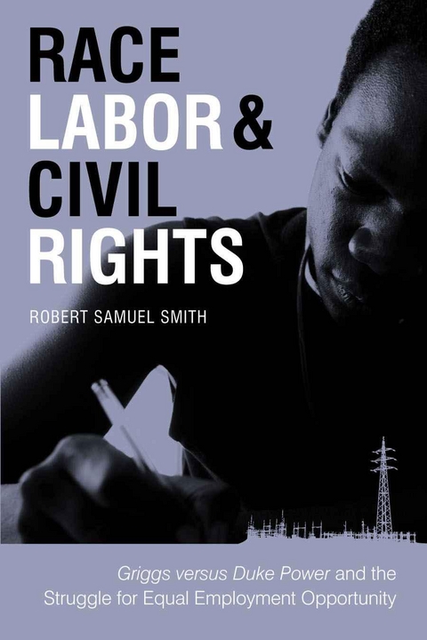 Race, Labor, and Civil Rights -  Robert Samuel Smith