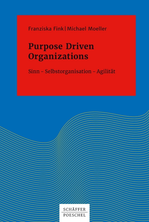 Purpose Driven Organizations -  Franziska Fink,  Michael Moeller