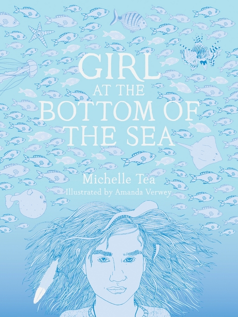 Girl at the Bottom of the Sea -  Michelle Tea