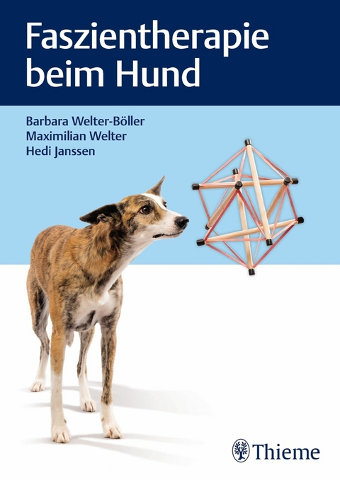 Faszientherapie beim Hund - Barbara Welter-Böller, Maximilian Welter, Hedi Janssen