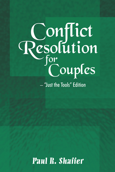 Conflict Resolution for Couples - Paul R. Shaffer