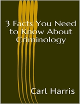 3 Facts You Need to Know About Criminology -  Harris Carl Harris