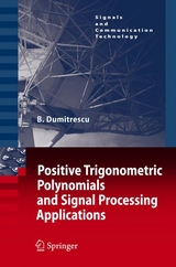 Positive Trigonometric Polynomials and Signal Processing Applications -  Bogdan Alexandru Dumitrescu