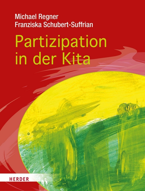 Partizipation in der Kita - Franziska Schubert-Suffrian, Michael Regner