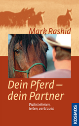 Dein Pferd - dein Partner - Mark Rashid