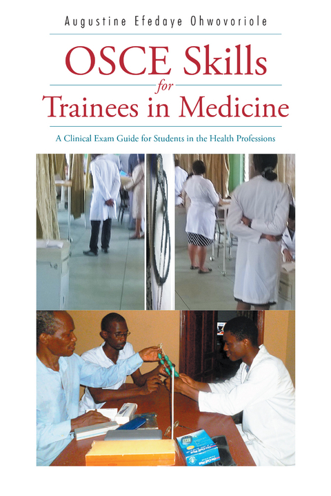 Osce Skills for Trainees in Medicine -  Augustine Efedaye Ohwovoriole