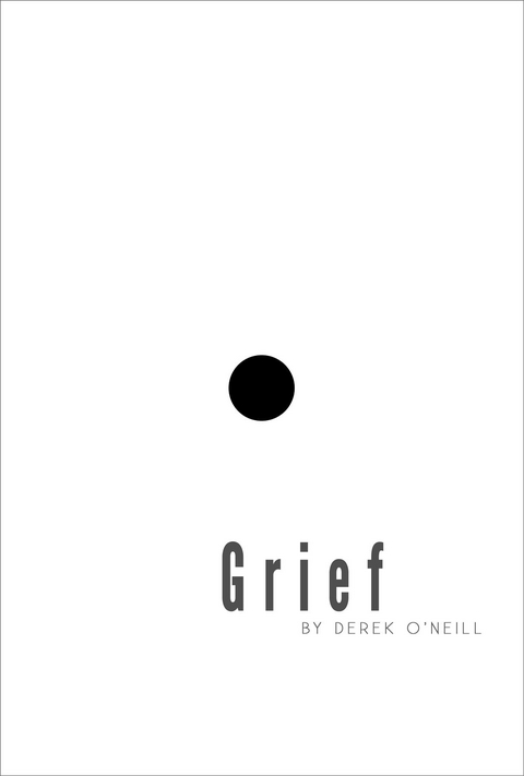 Grief - Derek O'Neill