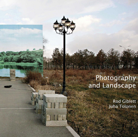 Photography and Landscape - Rod Giblett, Juha Tolonen