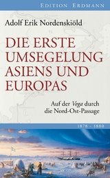 Die erste Umsegelung Asiens und Europas - Adolf Erik Nordenskiöld