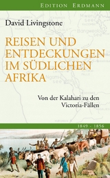 Reisen und Entdeckungen im südlichen Afrika - David Livingstone