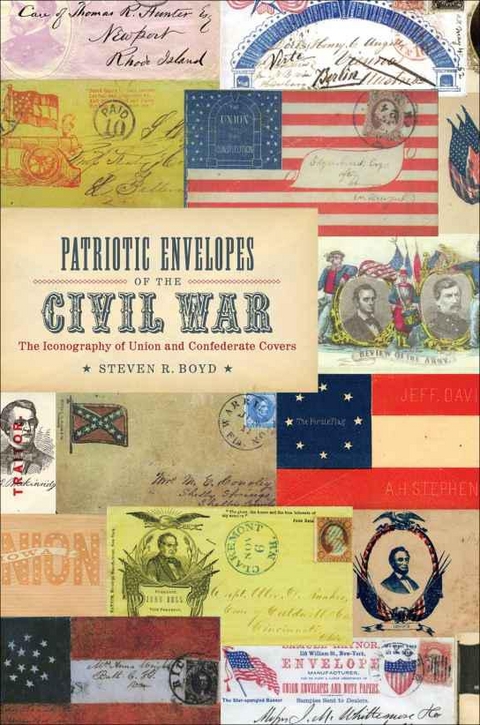 Patriotic Envelopes of the Civil War -  Steven R. Boyd