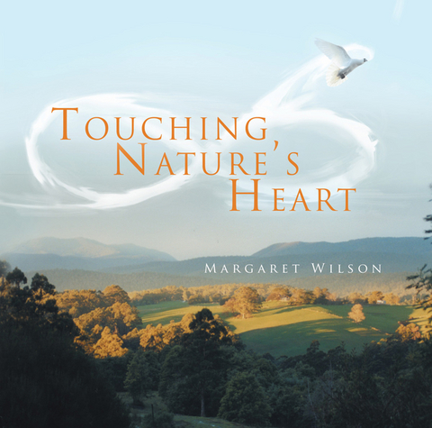 Touching Nature's Heart - Margaret Wilson