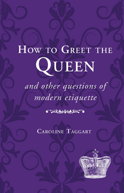 How to Greet the Queen -  Caroline Taggart