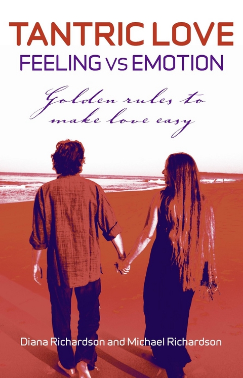 Tantric Love: Feeling Vs Emotion -  Diane Richardson