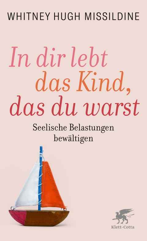 In dir lebt das Kind, das du warst - Whitney Hugh Missildine