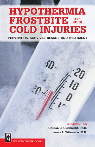 Hypothermia, Frostbite, and Other Cold Injuries - Gordon Giesbrecht; James Wilkerson