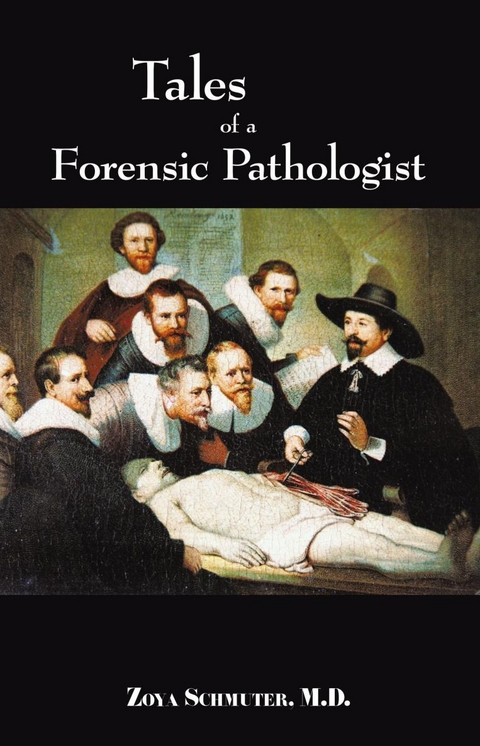 Tales of Forensic Pathologist -  Zoya Schmuter M.D.