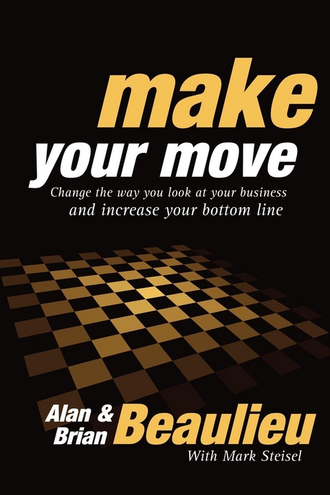 Make Your Move -  Alan Beaulieu,  Brian Beaulieu,  Mark Steisel