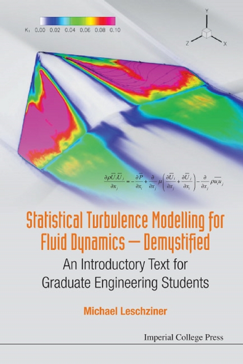 Statistical Turbulence Modelling For Fluid Dynamics - Demystified: An Introductory Text For Graduate Engineering Students -  Leschziner Michael Leschziner