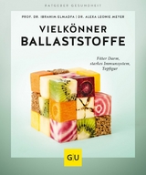 Vielkönner Ballaststoffe - Prof. Dr. Ibrahim Elmadfa, Dr. Alexa Leonie Meyer