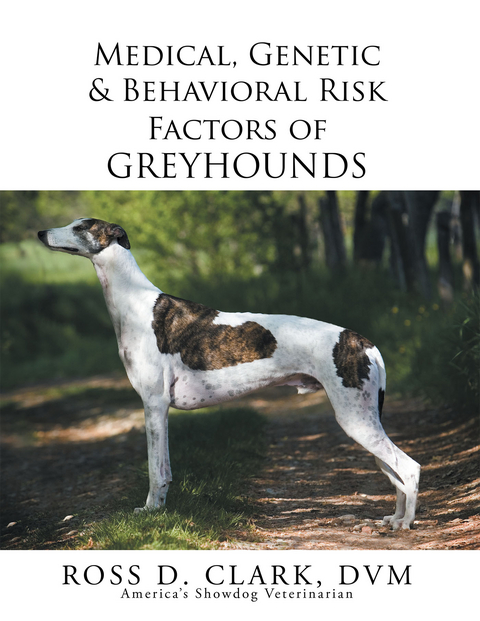 Medical, Genetic & Behavioral Risk Factors of Greyhounds - Ross D. Clark