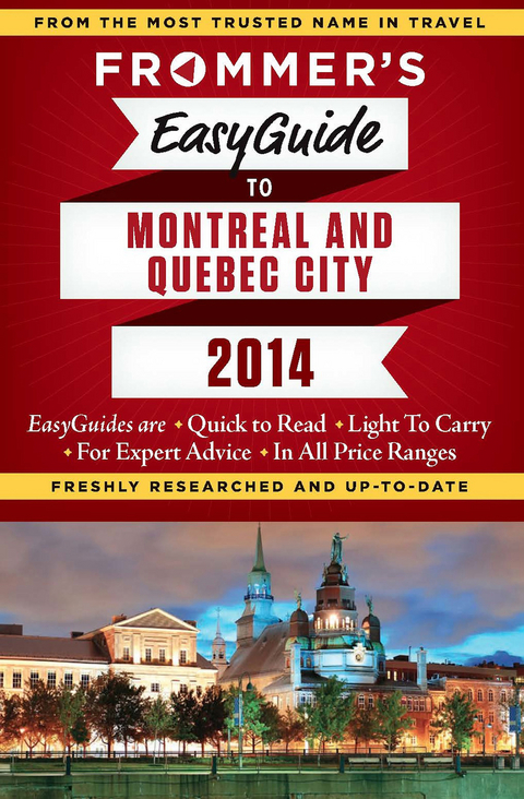Frommer's EasyGuide to Montreal and Quebec City 2014 -  Leslie Brokaw,  Erin Trahan