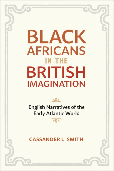 Black Africans in the British Imagination - Cassander L. Smith