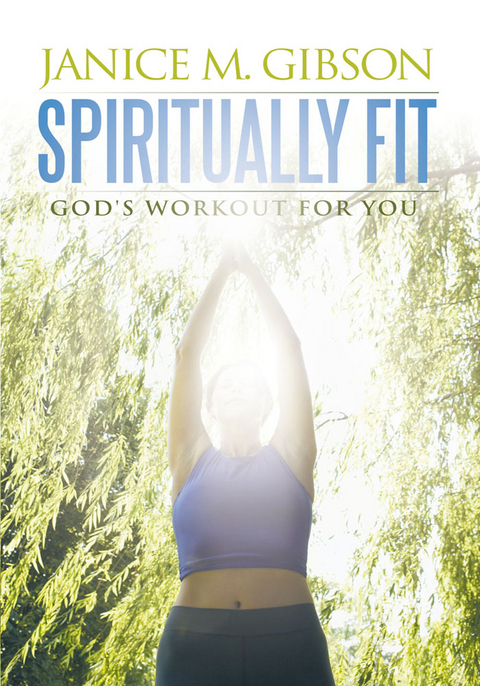 Spiritually Fit -  Janice M. Gibson