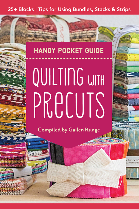 Quilting with Precuts Handy Pocket Guide -  Gailen Runge