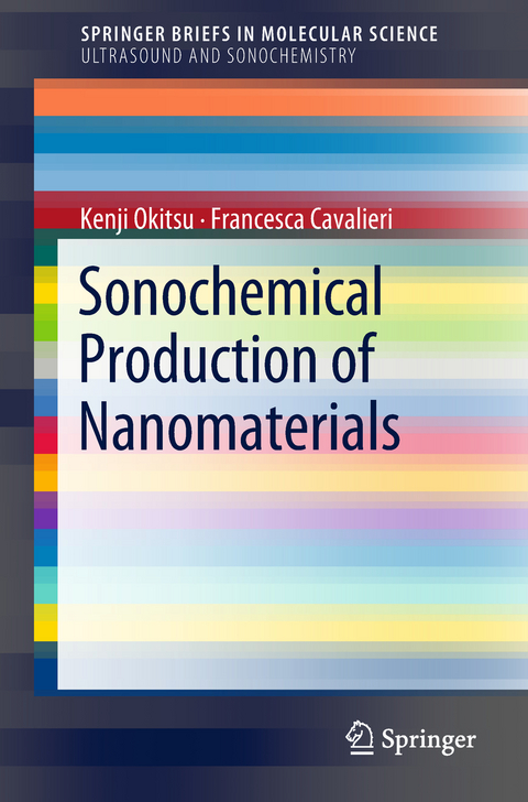 Sonochemical Production of Nanomaterials - Kenji Okitsu, Francesca Cavalieri