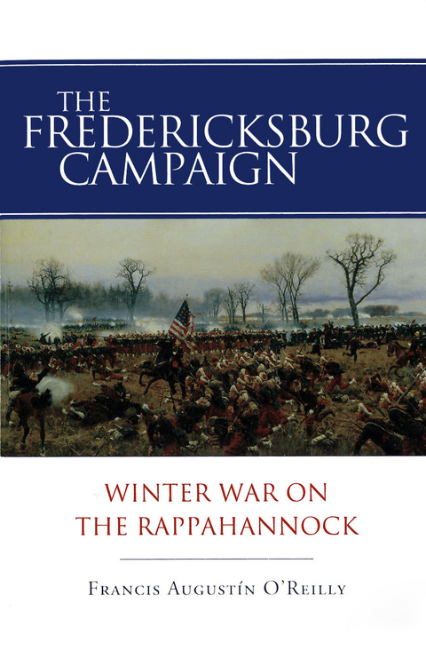 The Fredericksburg Campaign - Francis Augustín O'Reilly