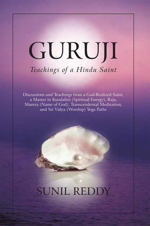 Guruji: Teachings of a Hindu Saint -  Sunil Reddy