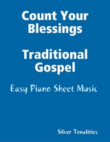 Count Your Blessings Traditional Gospel - Easy Piano Sheet Music -  Silver Tonalities