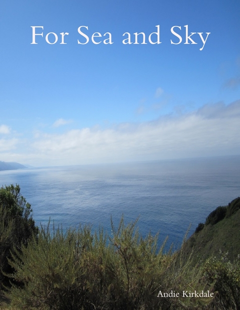 For Sea and Sky -  Kirkdale Andie Kirkdale