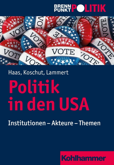 Politik in den USA - Christoph M. Haas, Simon Koschut, Christian Lammert