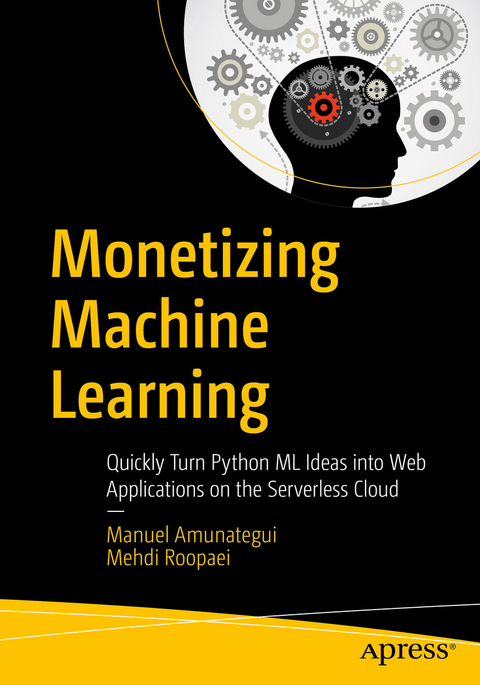 Monetizing Machine Learning -  Manuel Amunategui,  Mehdi Roopaei