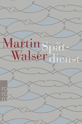 Spätdienst -  Martin Walser