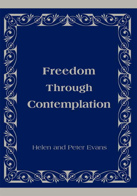 Freedom Through Contemplation -  Helen Evans,  Peter Evans