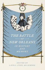 The Battle of New Orleans in History and Memory - 