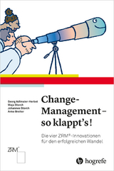 Change-Management - so klappt's! -  Georg Adlmaier-Herbst,  Maja Storch,  Johannes Storch,  Anke Breiter