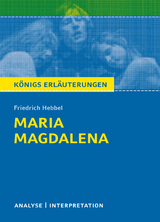 Maria Magdalena. Königs Erläuterungen. - Friedrich Hebbel, Magret Möckel